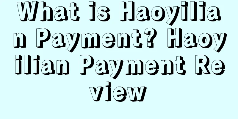 What is Haoyilian Payment? Haoyilian Payment Review