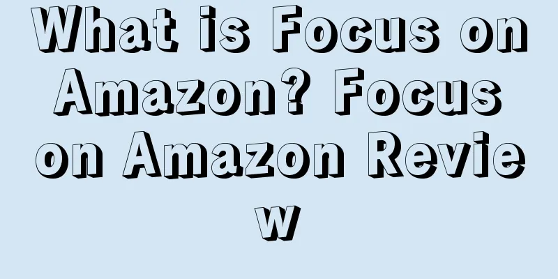 What is Focus on Amazon? Focus on Amazon Review