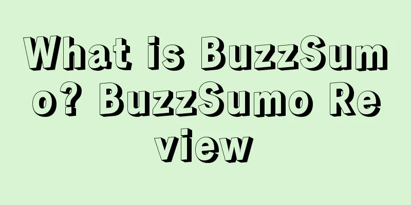What is BuzzSumo? BuzzSumo Review