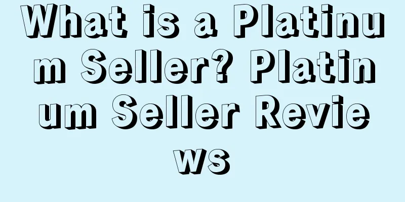 What is a Platinum Seller? Platinum Seller Reviews