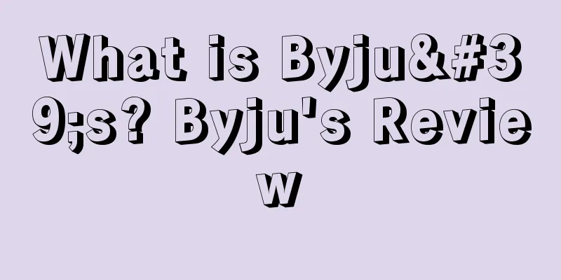 What is Byju's? Byju's Review