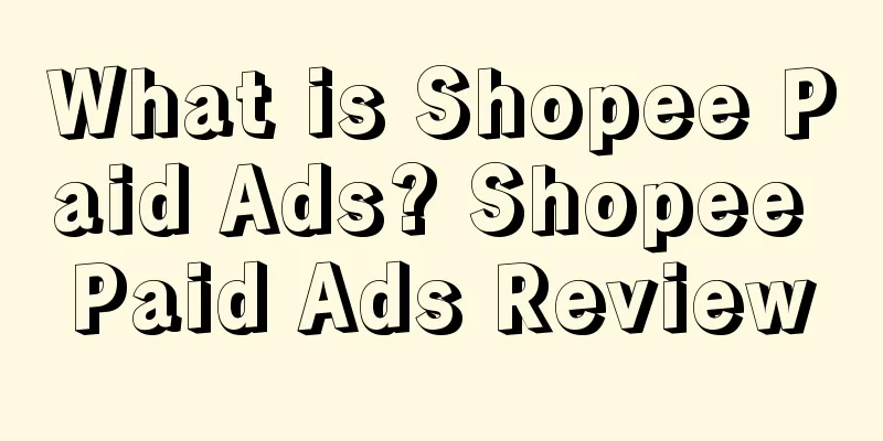 What is Shopee Paid Ads? Shopee Paid Ads Review