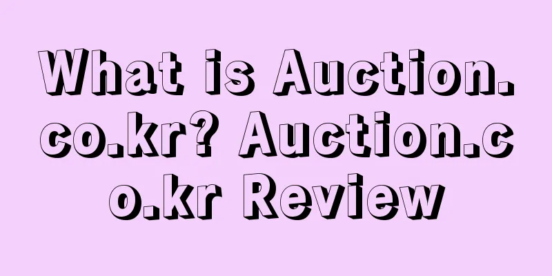 What is Auction.co.kr? Auction.co.kr Review