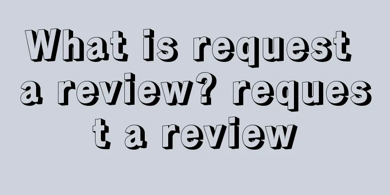 What is request a review? request a review