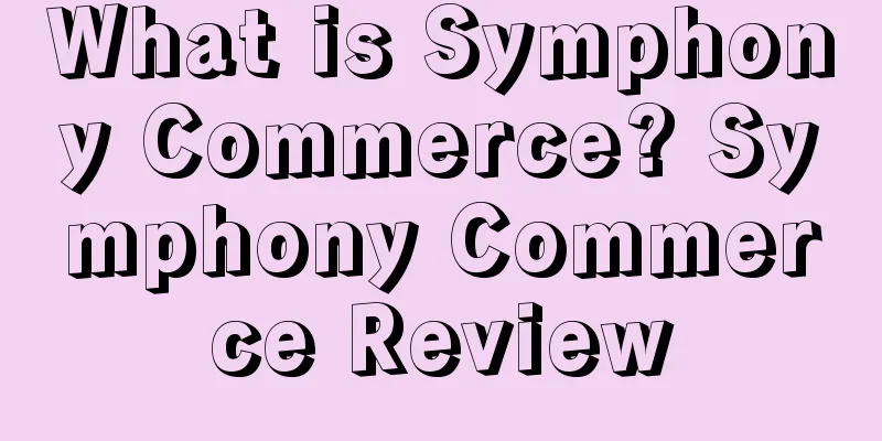 What is Symphony Commerce? Symphony Commerce Review