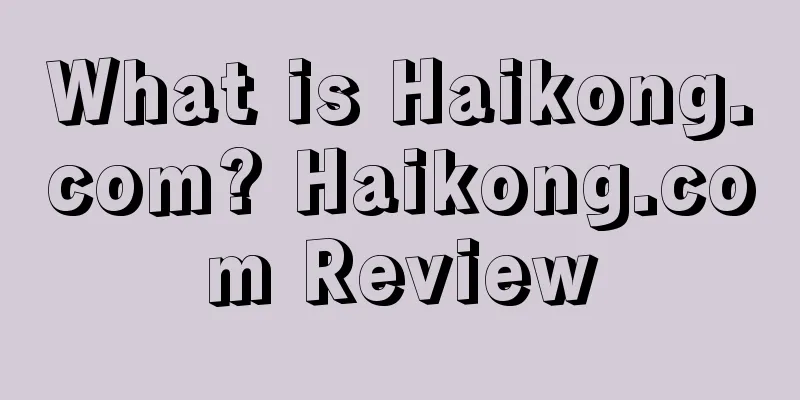 What is Haikong.com? Haikong.com Review
