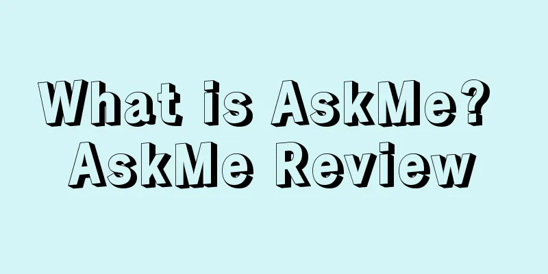 What is AskMe? AskMe Review
