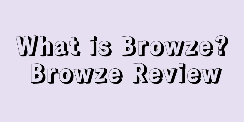 What is Browze? Browze Review