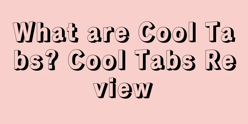 What are Cool Tabs? Cool Tabs Review