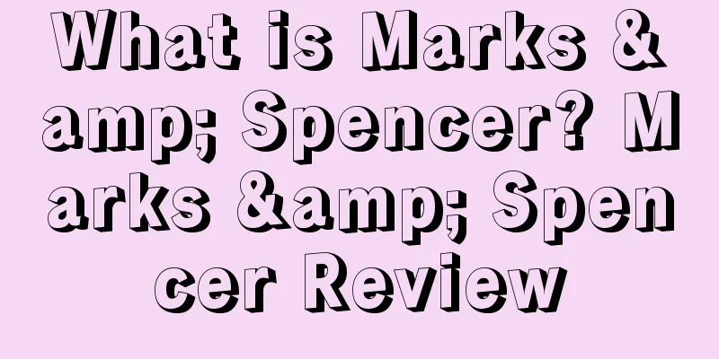 What is Marks & Spencer? Marks & Spencer Review