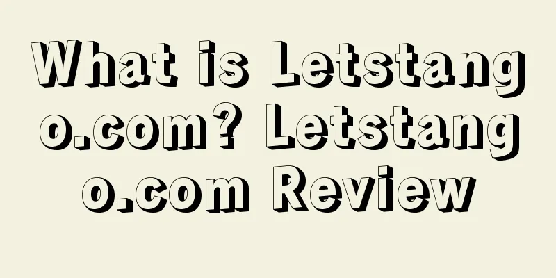 What is Letstango.com? Letstango.com Review