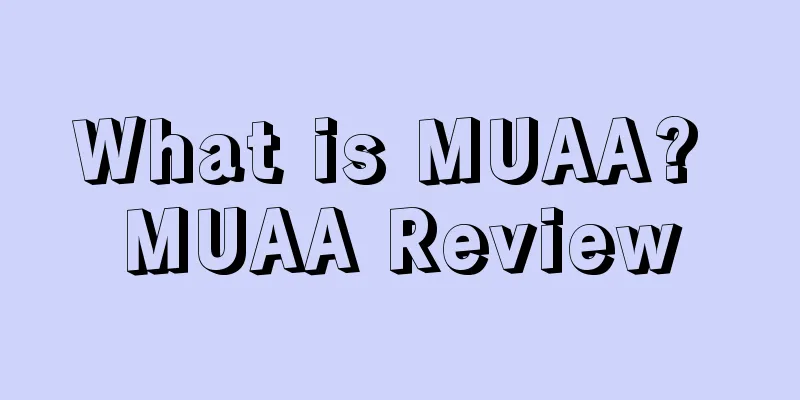 What is MUAA? MUAA Review