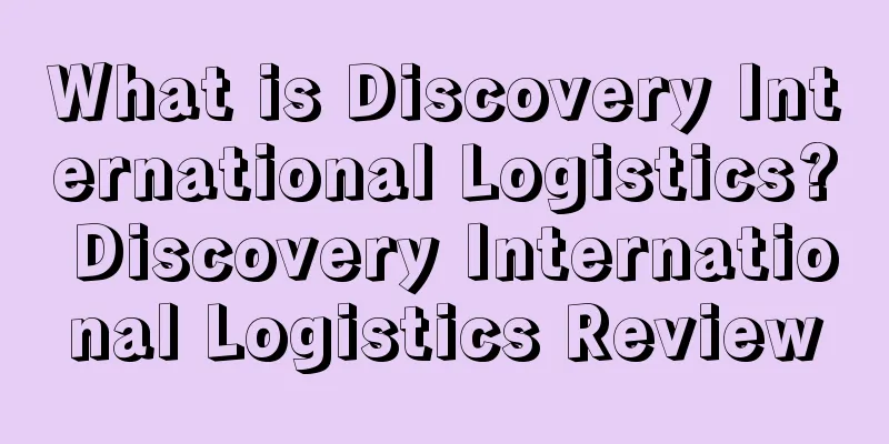What is Discovery International Logistics? Discovery International Logistics Review