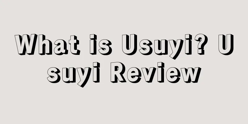 What is Usuyi? Usuyi Review