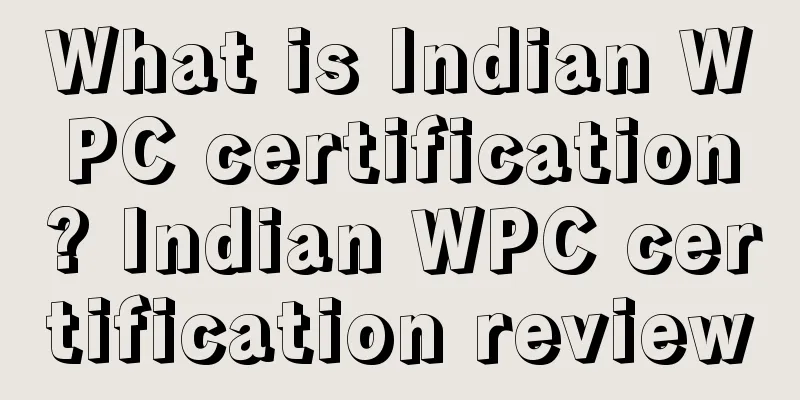 What is Indian WPC certification? Indian WPC certification review