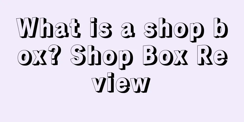 What is a shop box? Shop Box Review