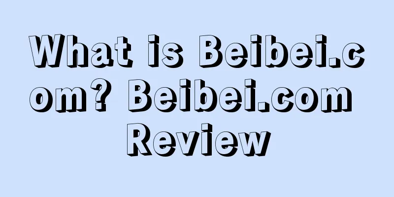 What is Beibei.com? Beibei.com Review