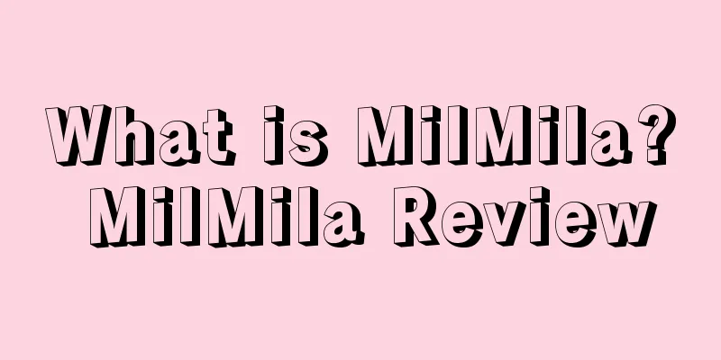What is MilMila? MilMila Review