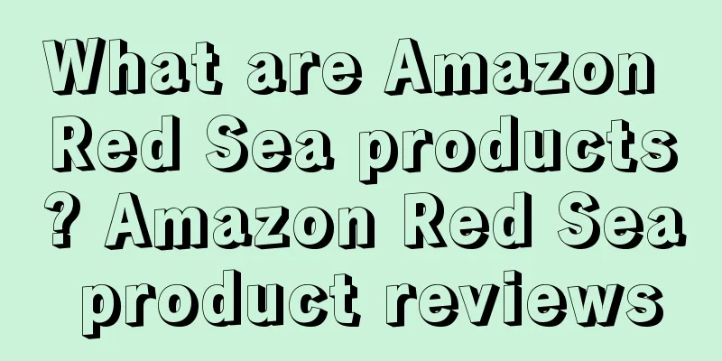 What are Amazon Red Sea products? Amazon Red Sea product reviews