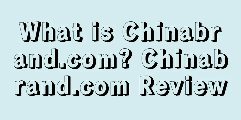 What is Chinabrand.com? Chinabrand.com Review