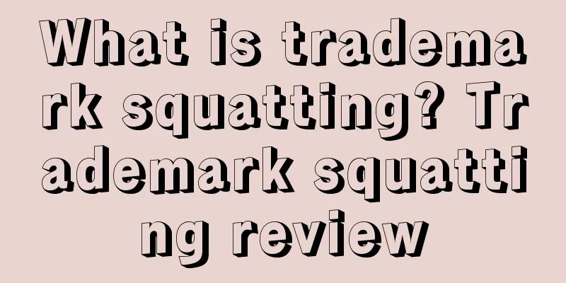 What is trademark squatting? Trademark squatting review