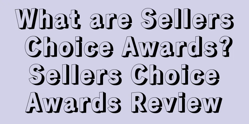 What are Sellers Choice Awards? Sellers Choice Awards Review