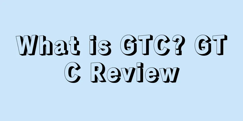 What is GTC? GTC Review