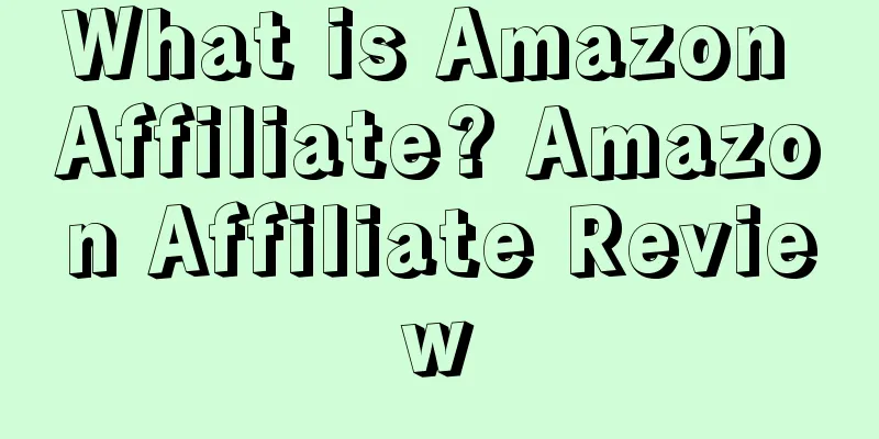 What is Amazon Affiliate? Amazon Affiliate Review
