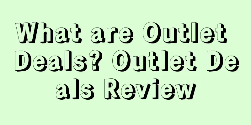 What are Outlet Deals? Outlet Deals Review