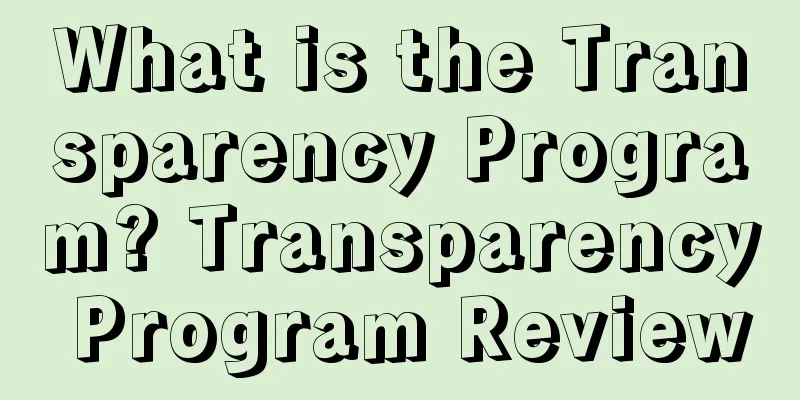 What is the Transparency Program? Transparency Program Review