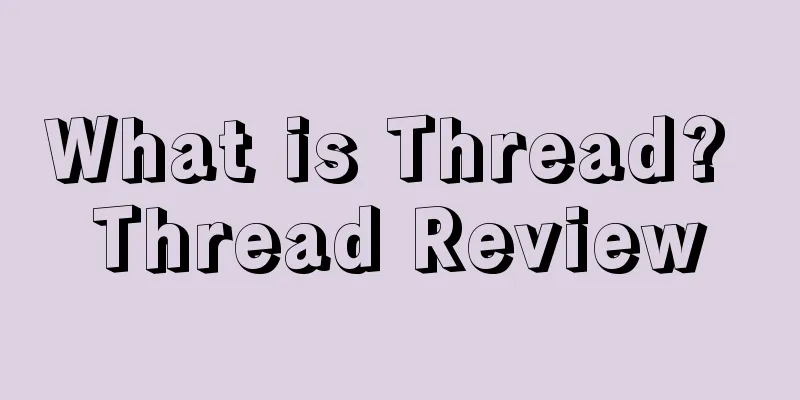 What is Thread? Thread Review