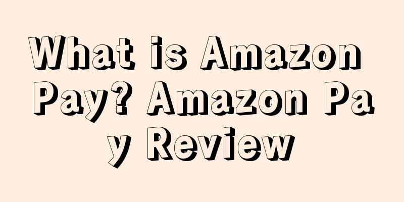 What is Amazon Pay? Amazon Pay Review
