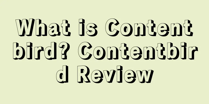 What is Contentbird? Contentbird Review