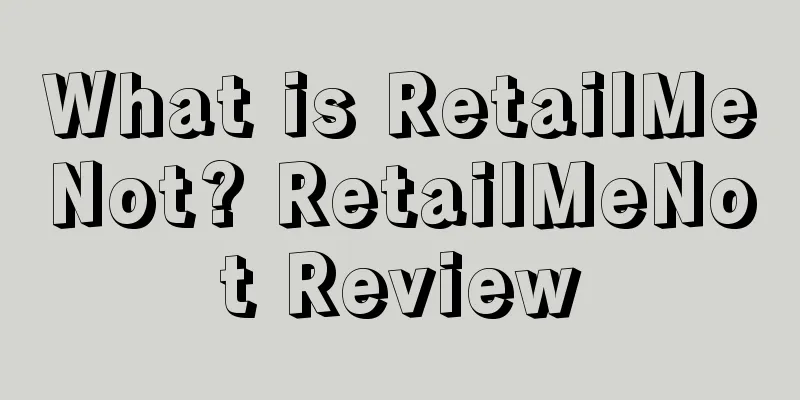What is RetailMeNot? RetailMeNot Review