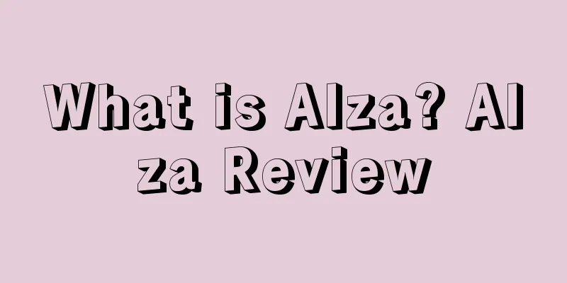What is Alza? Alza Review