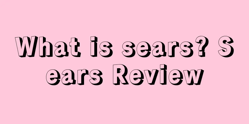 What is sears? Sears Review