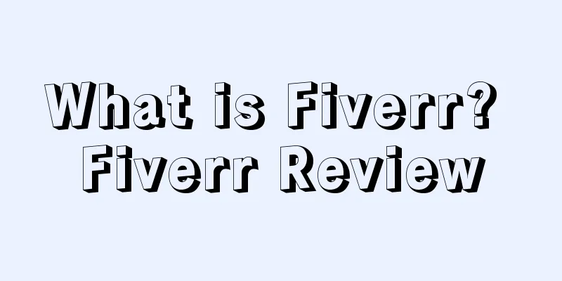 What is Fiverr? Fiverr Review