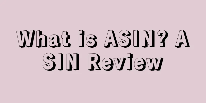 What is ASIN? ASIN Review