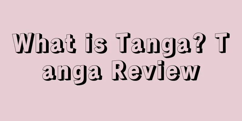What is Tanga? Tanga Review