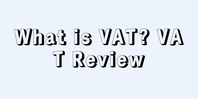 What is VAT? VAT Review