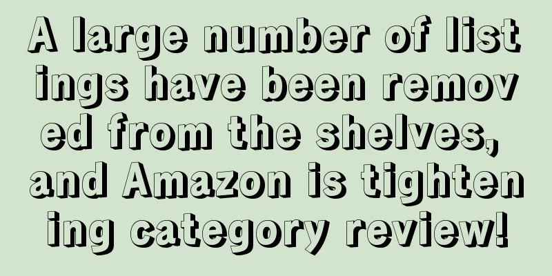 A large number of listings have been removed from the shelves, and Amazon is tightening category review!