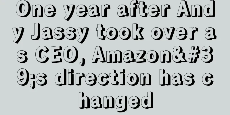 One year after Andy Jassy took over as CEO, Amazon's direction has changed