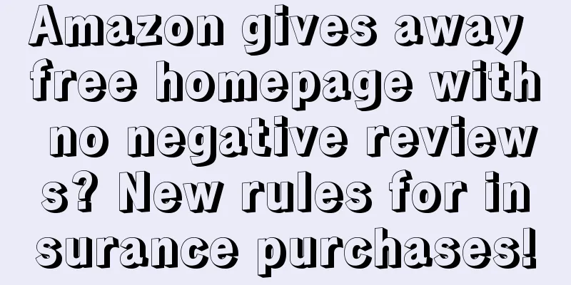 Amazon gives away free homepage with no negative reviews? New rules for insurance purchases!