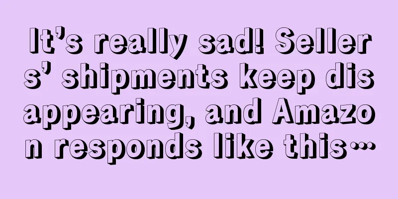 It’s really sad! Sellers’ shipments keep disappearing, and Amazon responds like this…
