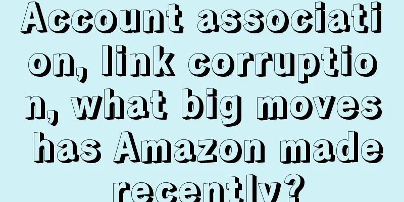 Account association, link corruption, what big moves has Amazon made recently?