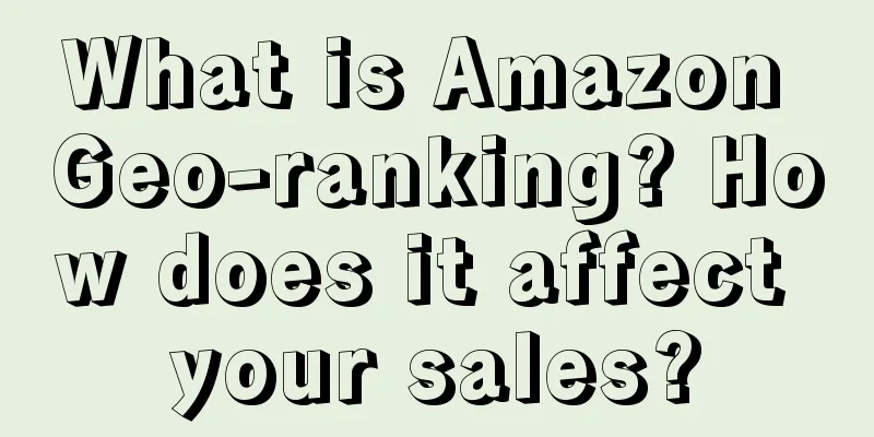 What is Amazon Geo-ranking? How does it affect your sales?