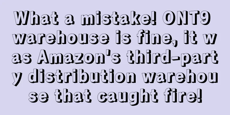 What a mistake! ONT9 warehouse is fine, it was Amazon's third-party distribution warehouse that caught fire!