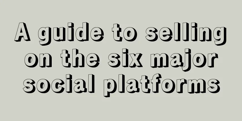 A guide to selling on the six major social platforms