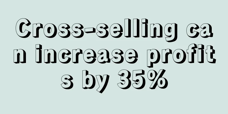 Cross-selling can increase profits by 35%