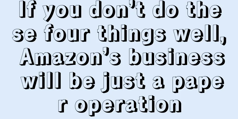 If you don’t do these four things well, Amazon’s business will be just a paper operation